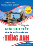 HƯỚNG DẪN GIẢI CHI TIẾT ĐỀ LUYỆN THI TỐT NGHIỆP THPT MÔN TIẾNG ANH - THEO CẤU TRÚC ĐỀ THI NĂM 2025 (Dùng chung cho các bộ SGK hiện hành)